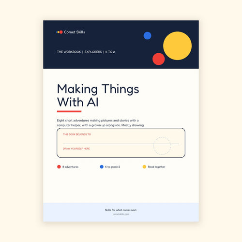 Making Things With AI workbook cover, Comet Skills Explorers edition for kindergarten to grade 2